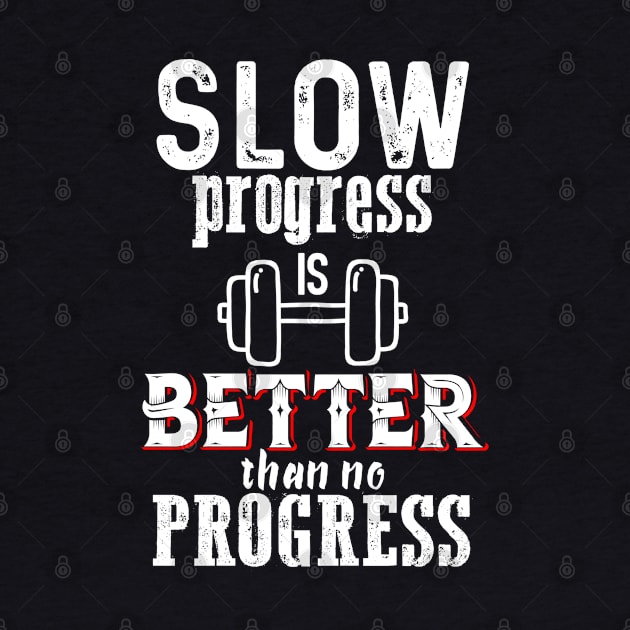 Slow progress is Better by Dojaja